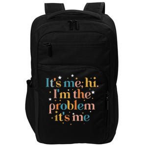 Its Me Hi I'm The Problem Its Me Impact Tech Backpack