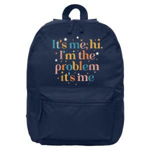 Its Me Hi I'm The Problem Its Me 16 in Basic Backpack