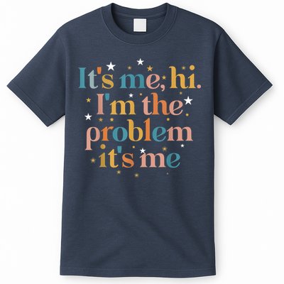 Its Me Hi I'm The Problem Its Me T-Shirt