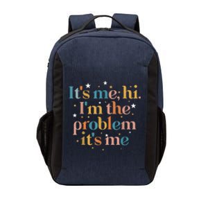 Its Me Hi I'm The Problem Its Me Vector Backpack