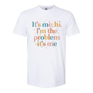 Its Me Hi I'm The Problem Its Me Softstyle CVC T-Shirt