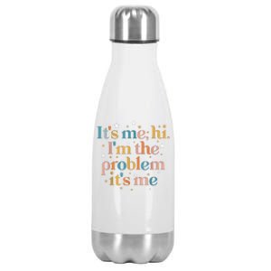 Its Me Hi I'm The Problem Its Me Stainless Steel Insulated Water Bottle