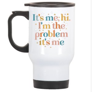 Its Me Hi I'm The Problem Its Me Stainless Steel Travel Mug