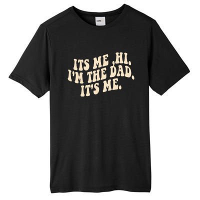 Its Me Hi Im The Dad Its Me Fathers Day Tall Fusion ChromaSoft Performance T-Shirt