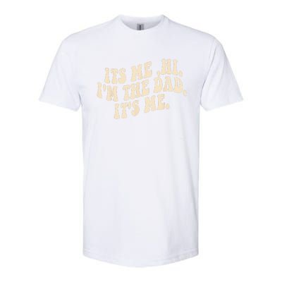 Its Me Hi Im The Dad Its Me Fathers Day Softstyle® CVC T-Shirt