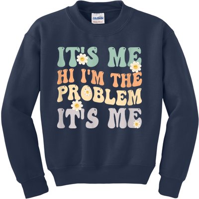 It's Me Hi I'm The Problem It's Me Funny Make Problems Kids Sweatshirt