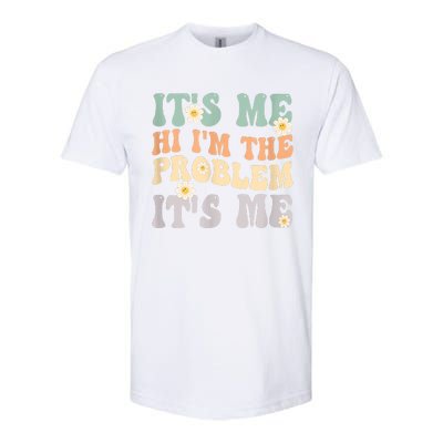 It's Me Hi I'm The Problem It's Me Funny Make Problems Softstyle® CVC T-Shirt