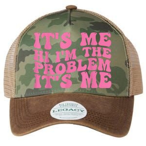 Its Me Hi I'm The Problem Its Me Funny Legacy Tie Dye Trucker Hat