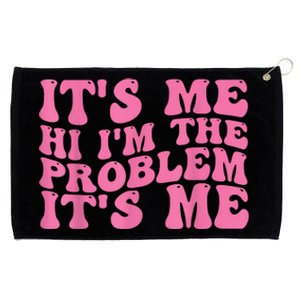 Its Me Hi I'm The Problem Its Me Funny Grommeted Golf Towel