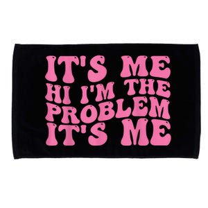 Its Me Hi I'm The Problem Its Me Funny Microfiber Hand Towel