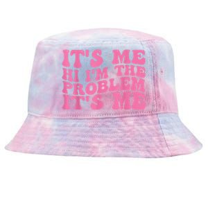 Its Me Hi I'm The Problem Its Me Funny Tie-Dyed Bucket Hat