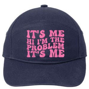 Its Me Hi I'm The Problem Its Me Funny 7-Panel Snapback Hat