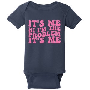 Its Me Hi I'm The Problem Its Me Funny Baby Bodysuit