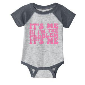 Its Me Hi I'm The Problem Its Me Funny Infant Baby Jersey Bodysuit