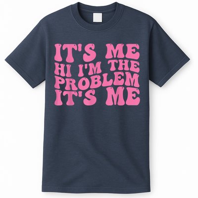 Its Me Hi I'm The Problem Its Me Funny T-Shirt