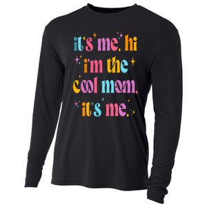 Its Me Hi Im The Cool Mom Its Me Mothers Day Cool Groovy Cooling Performance Long Sleeve Crew