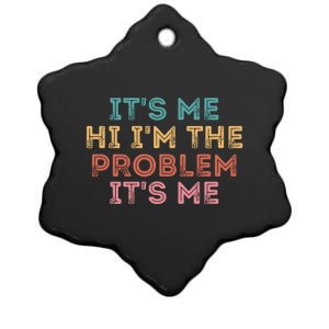 Its Me Hi I'm The Problem Its Me Funny Ceramic Star Ornament