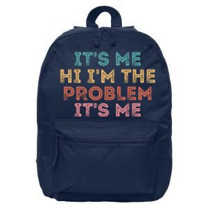 Its Me Hi I'm The Problem Its Me Funny 16 in Basic Backpack