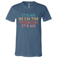 Its Me Hi I'm The Problem Its Me Funny V-Neck T-Shirt