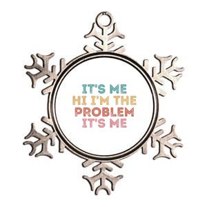 Its Me Hi I'm The Problem Its Me Funny Metallic Star Ornament