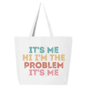 Its Me Hi I'm The Problem Its Me Funny 25L Jumbo Tote