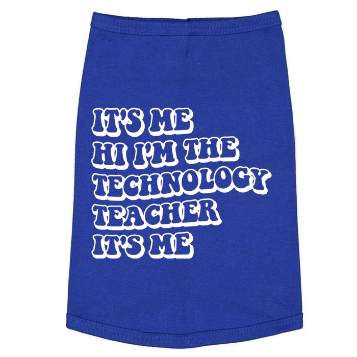 It’S Me Hi I’M The Technology Teacher It’S Me Funny Teacher Great Gift Doggie Tank