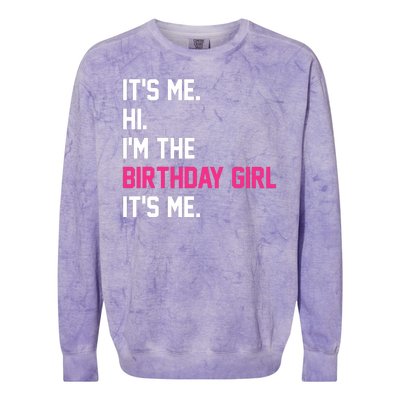 Its Me Hi Im The Brithday Girl Its Me Funny Gift Colorblast Crewneck Sweatshirt