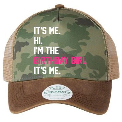 Its Me Hi Im The Brithday Girl Its Me Funny Gift Legacy Tie Dye Trucker Hat