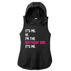 Its Me Hi Im The Brithday Girl Its Me Funny Gift Ladies PosiCharge Tri-Blend Wicking Draft Hoodie Tank