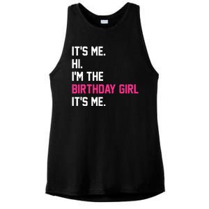 Its Me Hi Im The Brithday Girl Its Me Funny Gift Ladies PosiCharge Tri-Blend Wicking Tank