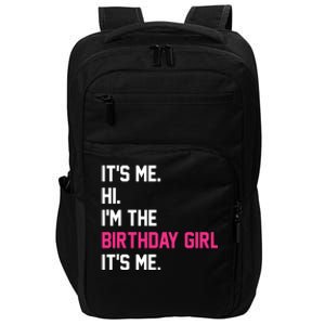 Its Me Hi Im The Brithday Girl Its Me Funny Gift Impact Tech Backpack