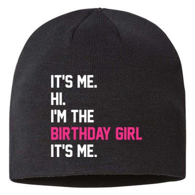 Its Me Hi Im The Brithday Girl Its Me Funny Gift Sustainable Beanie