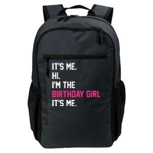 Its Me Hi Im The Brithday Girl Its Me Funny Gift Daily Commute Backpack