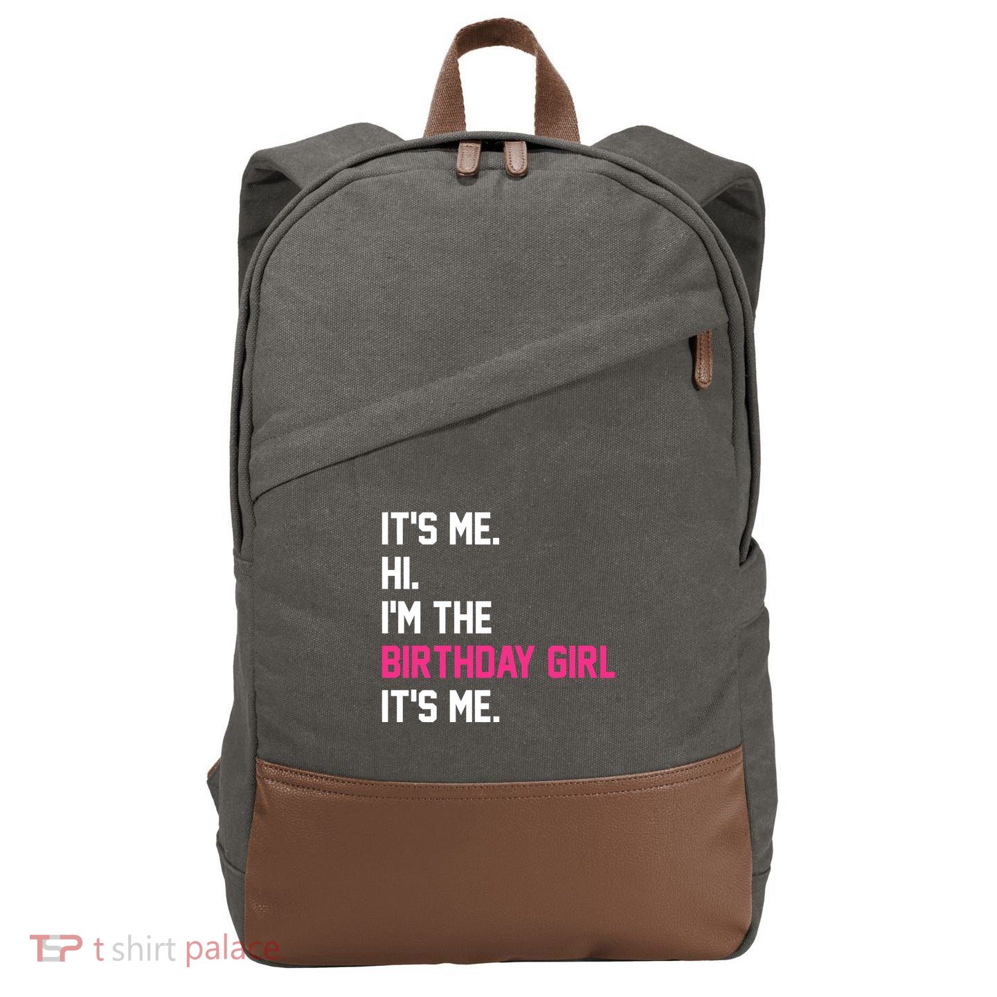 Its Me Hi Im The Brithday Girl Its Me Funny Gift Cotton Canvas Backpack
