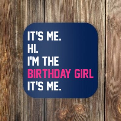 Its Me Hi Im The Brithday Girl Its Me Funny Gift Coaster