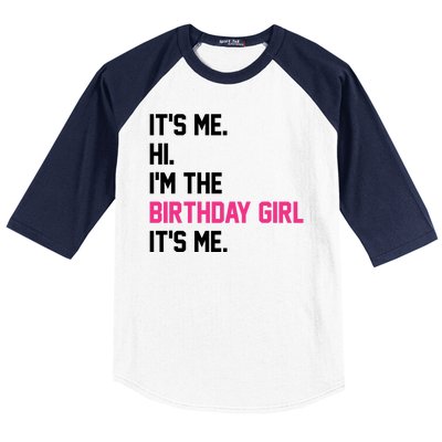 Its Me Hi Im The Brithday Girl Its Me Funny Gift Baseball Sleeve Shirt