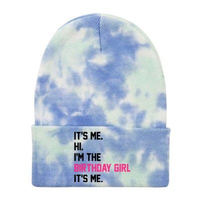 Its Me Hi Im The Brithday Girl Its Me Funny Gift Tie Dye 12in Knit Beanie