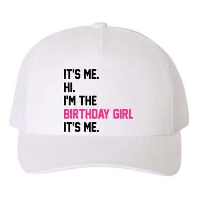 Its Me Hi Im The Brithday Girl Its Me Funny Gift Yupoong Adult 5-Panel Trucker Hat