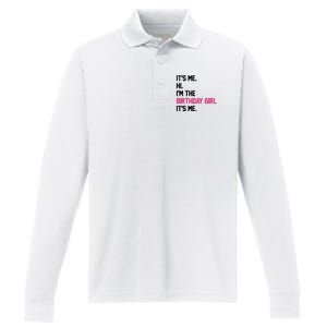 Its Me Hi Im The Brithday Girl Its Me Funny Gift Performance Long Sleeve Polo