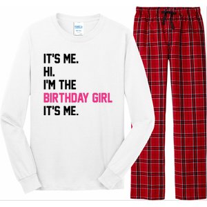 Its Me Hi Im The Brithday Girl Its Me Funny Gift Long Sleeve Pajama Set