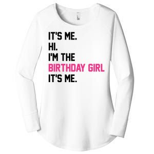 Its Me Hi Im The Brithday Girl Its Me Funny Gift Women's Perfect Tri Tunic Long Sleeve Shirt