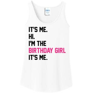 Its Me Hi Im The Brithday Girl Its Me Funny Gift Ladies Essential Tank