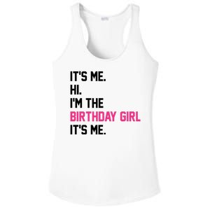 Its Me Hi Im The Brithday Girl Its Me Funny Gift Ladies PosiCharge Competitor Racerback Tank