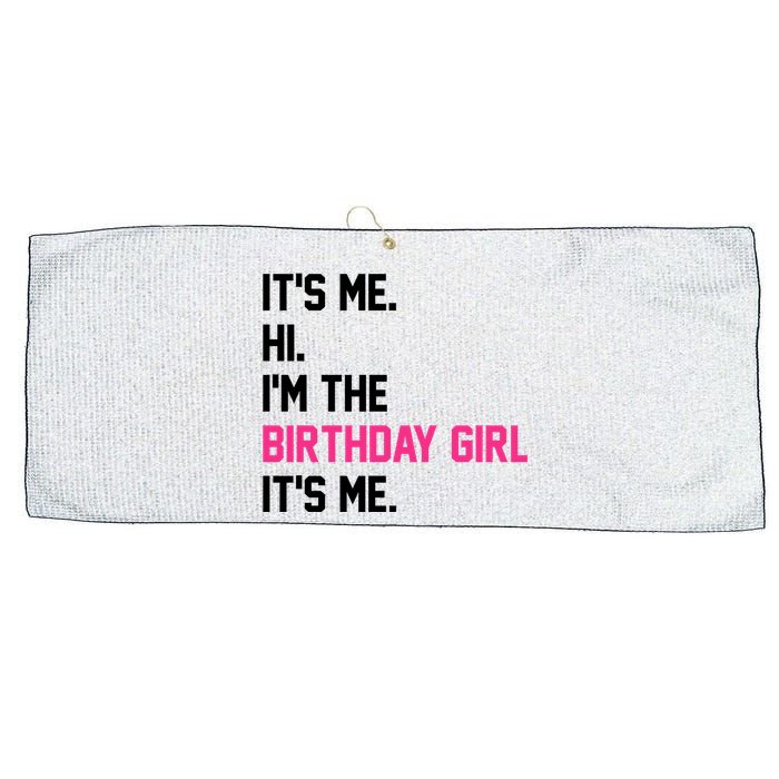 Its Me Hi Im The Brithday Girl Its Me Funny Gift Large Microfiber Waffle Golf Towel