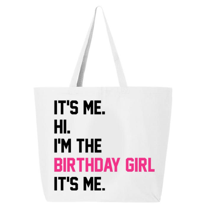 Its Me Hi Im The Brithday Girl Its Me Funny Gift 25L Jumbo Tote