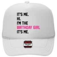Its Me Hi Im The Brithday Girl Its Me Funny Gift Trucker Hat