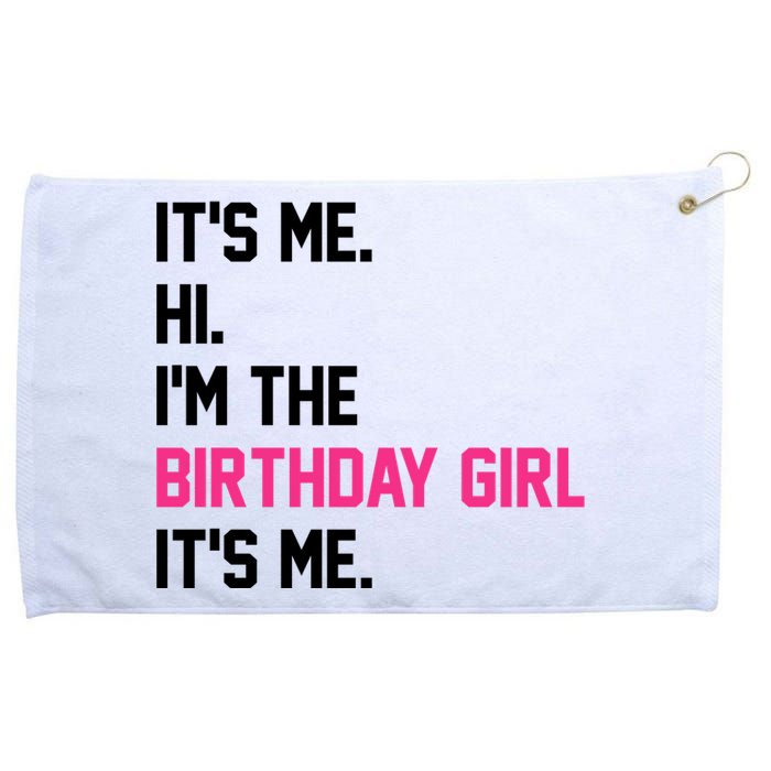 Its Me Hi Im The Brithday Girl Its Me Funny Gift Grommeted Golf Towel