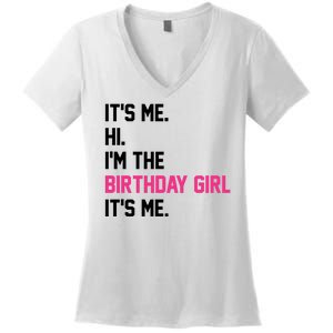 Its Me Hi Im The Brithday Girl Its Me Funny Gift Women's V-Neck T-Shirt