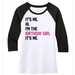 Its Me Hi Im The Brithday Girl Its Me Funny Gift Women's Tri-Blend 3/4-Sleeve Raglan Shirt