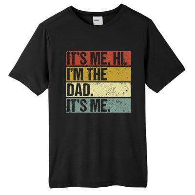 Its Me Hi Im The Dad Fathers Day Tall Fusion ChromaSoft Performance T-Shirt